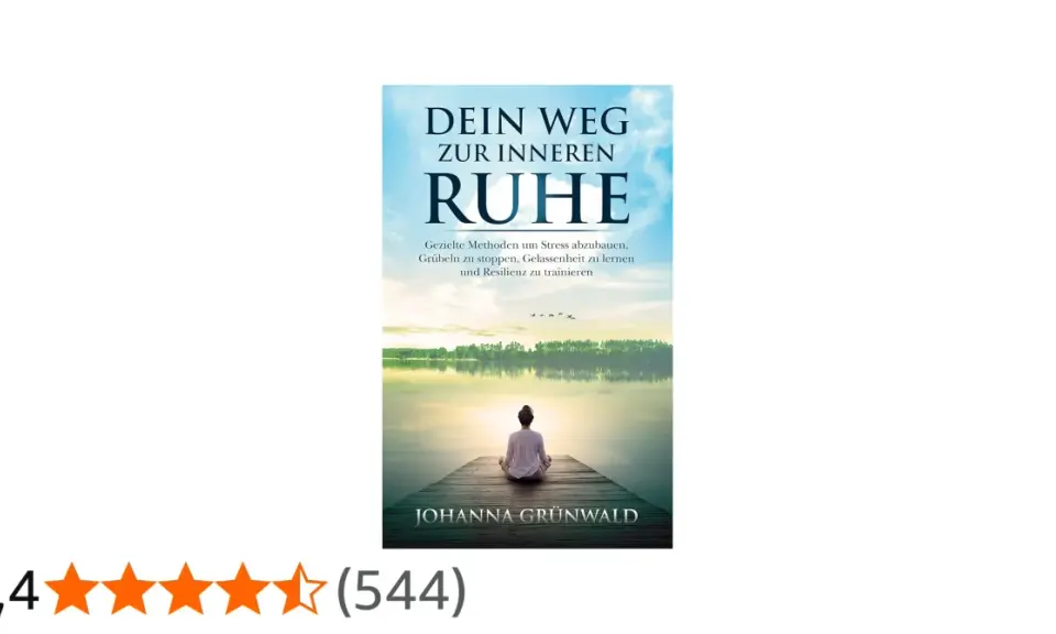Buchcover "Dein Weg zur inneren Ruhe" zeigt eine Person, die am See sitzt und die Angst vor der Zukunft überwindet.